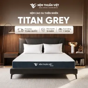Nệm cao su Thuần Việt Titan Grey – Sạch êm, mát lạnh, nâng đỡ vượt trội