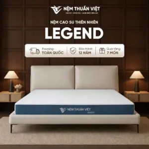 Nệm cao su Thuần Việt Legend – Chuyên gia nâng đỡ vùng lưng